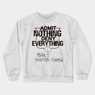 Admit Nothing Deny Everything Crewneck Sweatshirt